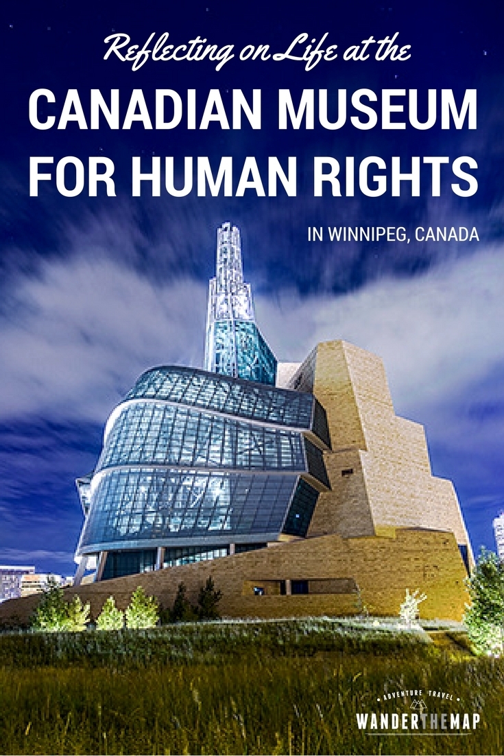 The Canadian Museum for Human Rights in Winnipeg, Canada, is a fantastic place to learn about human rights and reflect on life!