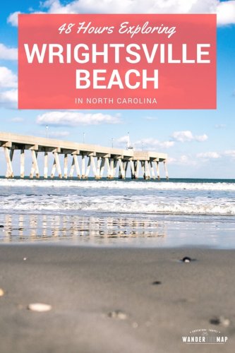 48 hours in Wrightsville Beach, North Carolina
