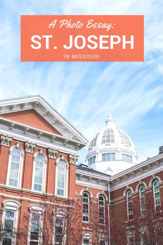 Photo Essay, St. Joseph, Missouri