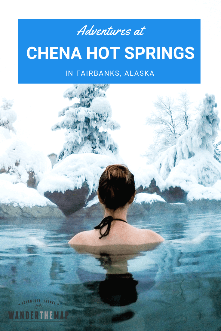 Adventures at Chena Hot Springs in Fairbanks, Alaska