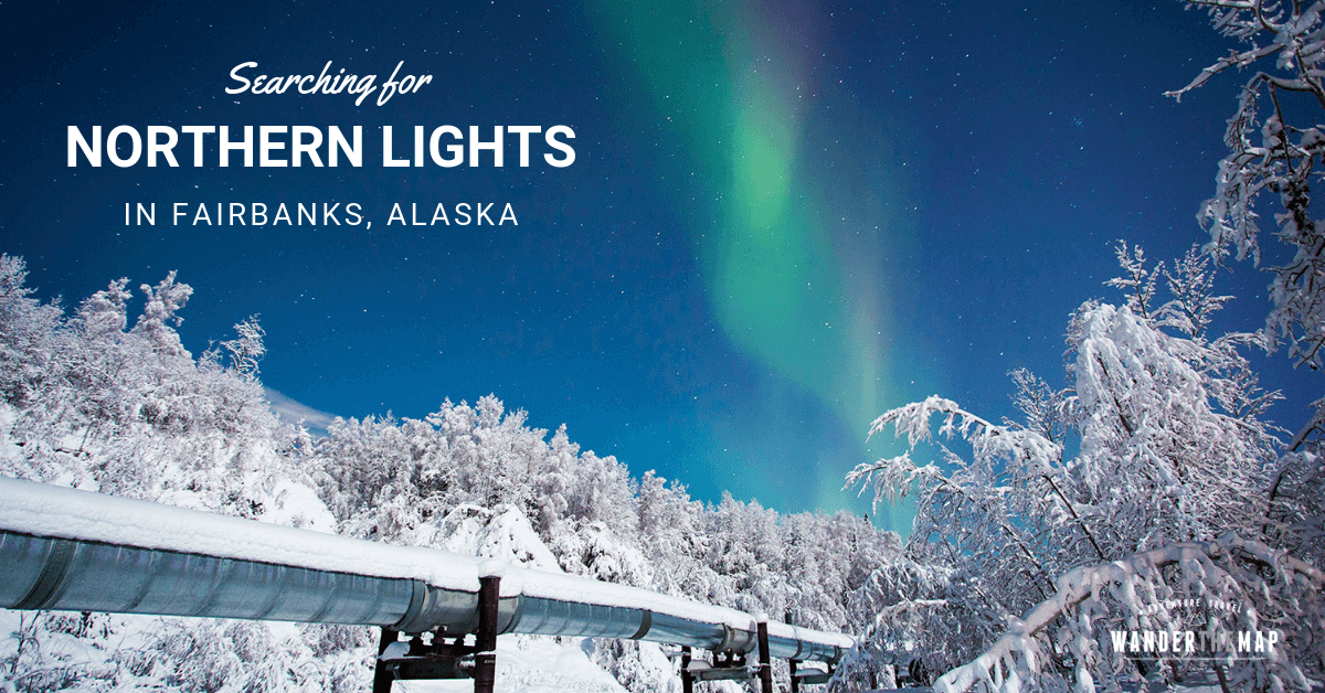 Searching for Northern Lights in Fairbanks, Alaska - Wander The Map