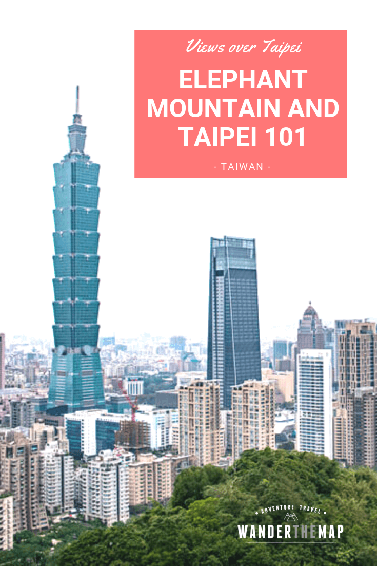 Views Over Taipei: Hiking Elephant Mountain and Visiting Taipei 101