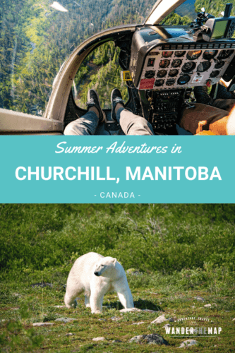 Summer Adventures in Churchill, Manitoba, Canada